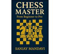 Chess Master: From Beginner to Pro