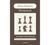 Chess Masters Wordsearch Book: Easy to Read Print | 50 Puzzles with Solutions | Gift for Learning, Leisure, or Holiday