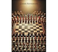 Chess Notebook: Master Your Moves, Capture Your Strategy