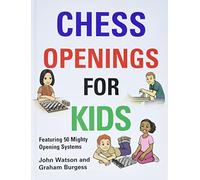 John Watson Graham Burgess Chess Openings for Kids (Copertina rigida)