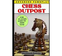 Chess Outpost: Advanced Pawn-play - Road to 2000+