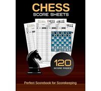 Chess Score Sheets: Chess Score Pads | Chess Score Book | Chess Games Scorebook | Record Your Games , Log Wins Moves & Strategy | Perfect Scorebook for Scorekeeping | Size 8.5"x11" 120 Score Pages