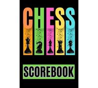 Chess Scorebook: Tournament & Practice Score Sheets to Record Moves, Track Progress, Analyze Games with Notation Guide - Perfect for Club Players, Coaches, and Competitive Chess