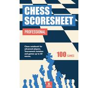 Chess Scoresheet Professional: Chess notebook for advanced players. Tournament notation and games up to 60 moves - 100 games