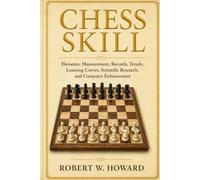 Chess Skill: Elements, Measurement, Records, Trends, Learning Curves, Scientific Research, and Computer Enhancement