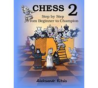 CHESS, Step by Step: From Beginner to Champion-2: Book-2: Volume 2