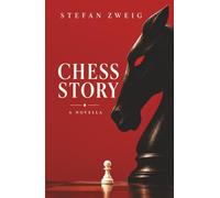 Chess Story: A Novella: Stefan Zweig