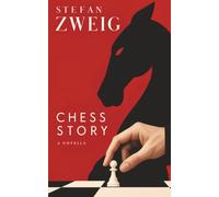 Chess Story: A Novella: Stefan Zweig