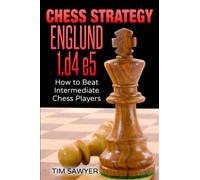 Chess Strategy Englund 1.d4 e5: How to Beat Intermediate Chess Players