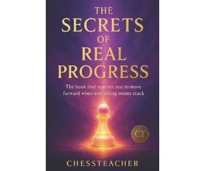 Chess Teacher The Secrets of Real Progress (Tascabile)