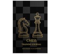Chess Training Journal: Match Analysis Notebook for Openings, Tactics & Strategy | Record Games, Track Rating Progress & Learn From Blunders