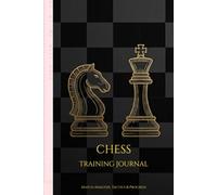 Chess Training Journal: Match Analysis Notebook for Openings, Tactics & Strategy | Record Games, Track Rating Progress & Learn From Blunders