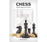 Chess Word Search: 60 Chess Word Search Puzzles | Openings, Endgames, Strategy, Grandmasters, Culture | 6x9 122 pages | Great for All Ages