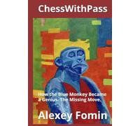 ChessWithPass: How the Blue Monkey Became a Genius. The Missing Move.
