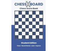 ChessXBoard Chess Score Book: Student Edition | Record Games · Learn · Improve: 1