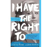 Chessy Prout Jenn Abelson I Have the Right To (Tascabile)