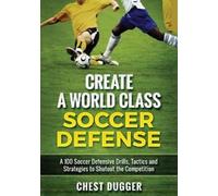 Chest Dugger Create a World Class Soccer Defense (Tascabile)