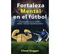 Chest Dugger Fortaleza mental en el fútbol (Tascabile)