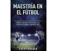 Chest Dugger Maestría en el fútbol (Tascabile)