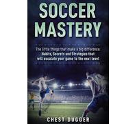 Chest Dugger Soccer Mastery (Copertina rigida)