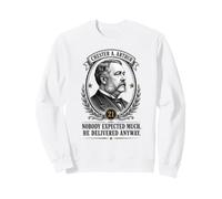 Chester Arthur 21 ° Presidente Ritratto Storia presidenziale Felpa