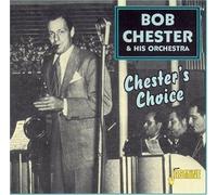 CHESTER, BOB & HIS ORCHES - CHESTER'S CHOICE