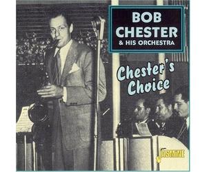 CHESTER, BOB & HIS ORCHES - CHESTER'S CHOICE