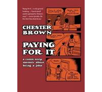 Chester Brown – Paying for It – Un memoir a fumetti sull'essere un cliente – Tascabile