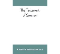 Chester Charlto The Testament of Solomon, edited from manuscripts at (Tascabile)