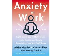 Chester Elton Adrian Gostick Anxiety at Work (Copertina rigida)