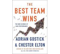 Chester Elton Adrian Gostick The Best Team Wins (Copertina rigida)