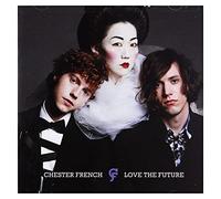Chester French - Love the Future
