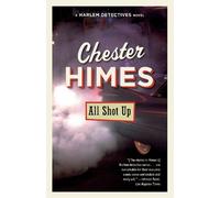 Chester Himes All Shot Up (Tascabile) Harlem Detectives