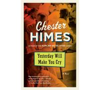 Chester Himes Yesterday Will Make You Cry (Tascabile)