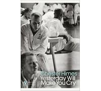 Chester Himes Yesterday Will Make You Cry (Tascabile)