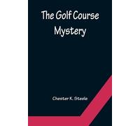 Chester K Steele The Golf Course Mystery (Tascabile)