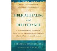 Chester Kylstra Biblical Healing and Deliverance - A Guide to Experi (Tascabile)