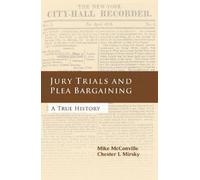 Chester L Mirsky Mike McConvil Jury Trials and Plea Bargaini (Copertina rigida)