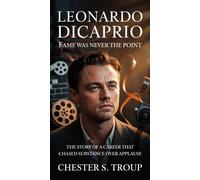 Chester S Troup Leonardo DiCaprio (Tascabile)