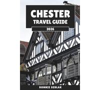 Chester Travel Guide 2026: Discover Britain's Walkable Roman City