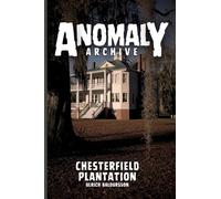 Chesterfield Plantation: Some Things Are Better Left Untouched: 4