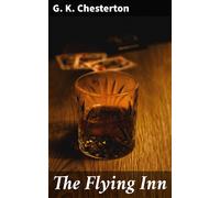 Chesterton, G. K. (Gilbert ... The Flying Inn Book NUOVO