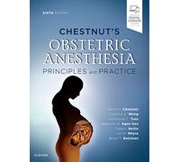 Chestnut's Obstetric Anesthesia: Principles and Practice, 6th Edition