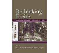 Chet A. Bowers Rethinking Freire (Tascabile)