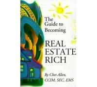 Chet Allen The Guide to Becoming Real Estate Rich (Tascabile)