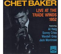 CHET BAKER-LIVE AT THE TRADE WINDS 1952