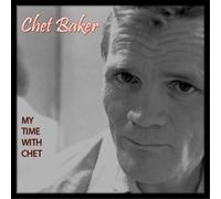Chet Baker My Time With Chet (CD) Album