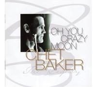 Chet Baker - Oh You Crazy Moon: The Legacy Vol 4