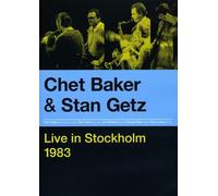 CHET BAKER & STAN GETZ (DVD) - Chet Baker / Stan Getz - Live In Stockholm 1983