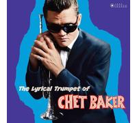 Chet Baker - The Lyrical Trumpet of Chet Baker